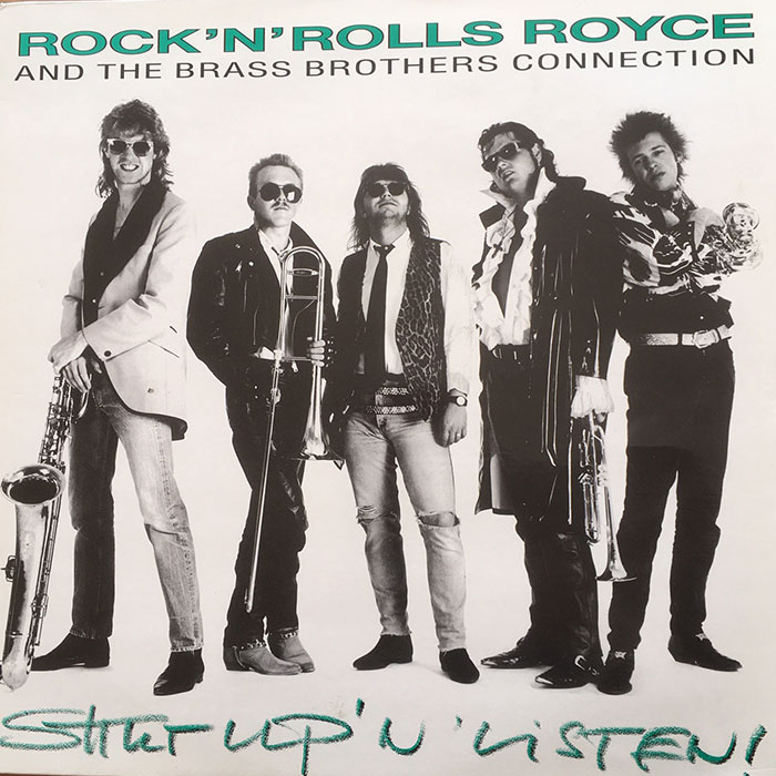 Shut up 'n' listen - Rock'n'Rolls Royce & The Brass Brothers Connection